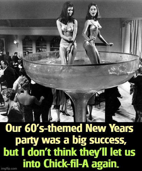 Happy New Year! | Our 60's-themed New Years 
party was a big success, but I don't think they'll let us 
into Chick-fil-A again. | image tagged in happy new year,chick-fil-a,1960's | made w/ Imgflip meme maker