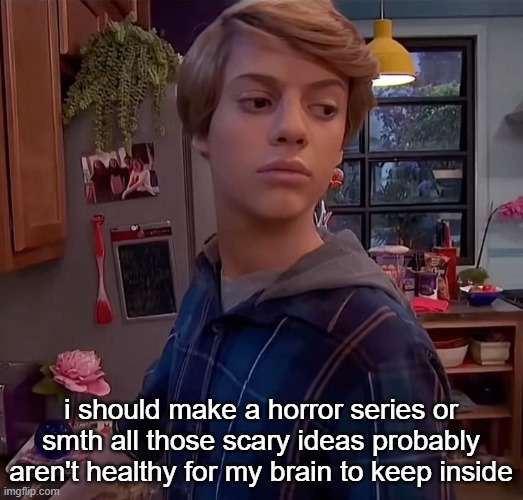 henry danger side eye | i should make a horror series or smth all those scary ideas probably aren't healthy for my brain to keep inside | image tagged in henry danger side eye | made w/ Imgflip meme maker