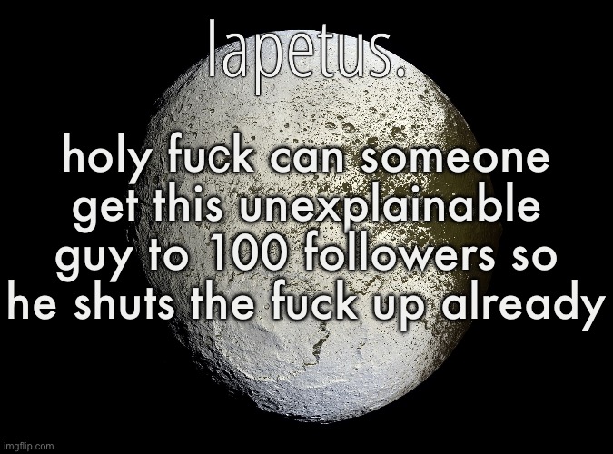 Silver Announcement Template 13.0 Template | holy fuсk can someone get this unexplainable guy to 100 followers so he shuts the fuck up already | image tagged in silver announcement template 13 0 template | made w/ Imgflip meme maker