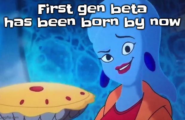 3.14 | First gen beta has been born by now | image tagged in 3 14 | made w/ Imgflip meme maker