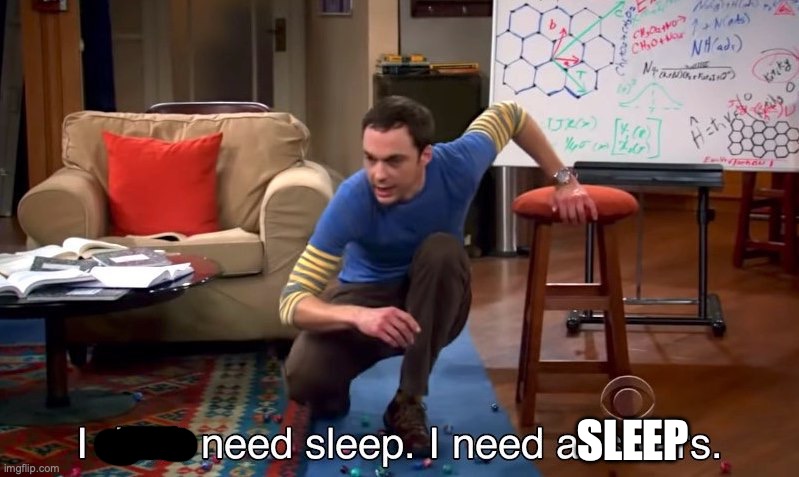 I need the sleep | SLEEP | image tagged in n,i,t,r,o,s | made w/ Imgflip meme maker