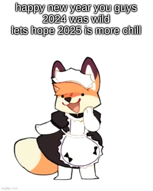 happy new year guys | happy new year you guys
2024 was wild
lets hope 2025 is more chill | image tagged in maid fundy,happy new year,the end of 2024 | made w/ Imgflip meme maker