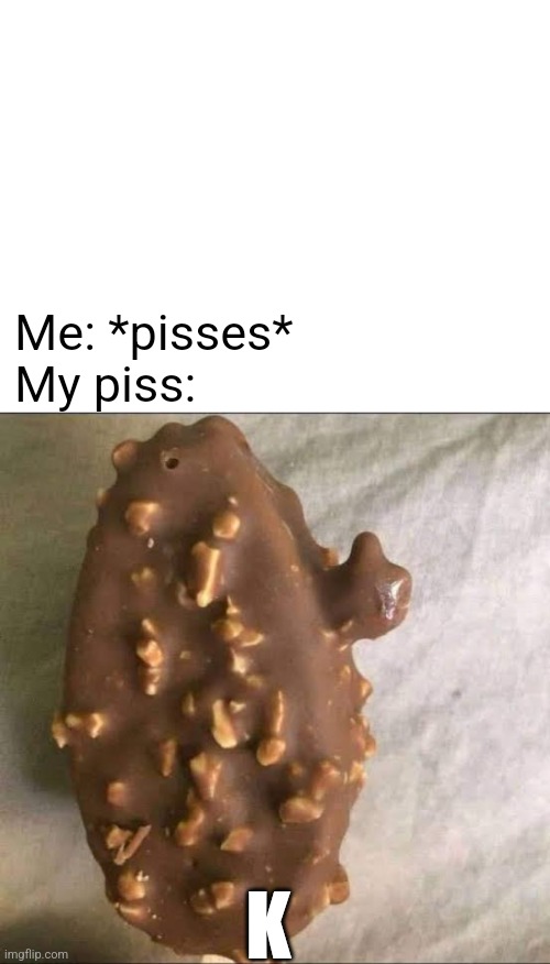 Piss says K | Me: *pisses*
My piss:; K | image tagged in ice cream thumbs up meme | made w/ Imgflip meme maker