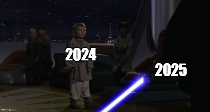 Happy New Year! | 2024; 2025 | image tagged in anakin kills younglings,memes,funny,happy new year,new year resolutions,new years | made w/ Imgflip meme maker