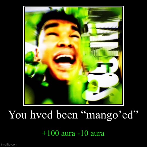 Luigi | You hved been “mango’ed” | +100 aura -10 aura | image tagged in funny,demotivationals | made w/ Imgflip demotivational maker