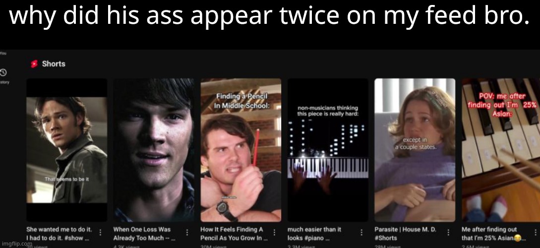 why did his ass appear twice on my feed bro. | made w/ Imgflip meme maker