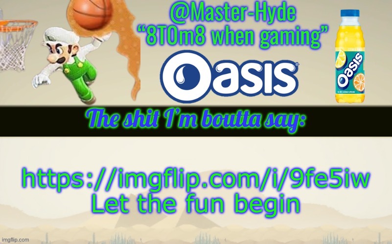No pun was intended | https://imgflip.com/i/9fe5iw
Let the fun begin | image tagged in master-hyde s announcement temp | made w/ Imgflip meme maker