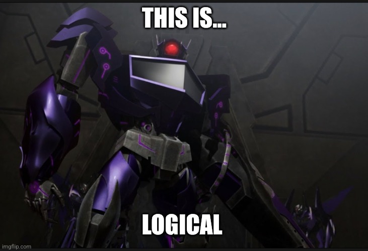 Shockwave looking at you | THIS IS... LOGICAL | image tagged in shockwave looking at you | made w/ Imgflip meme maker