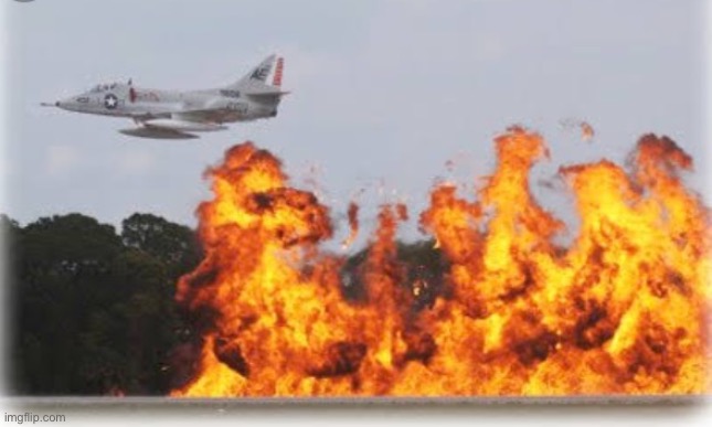 image tagged in napalm crop dusting | made w/ Imgflip meme maker