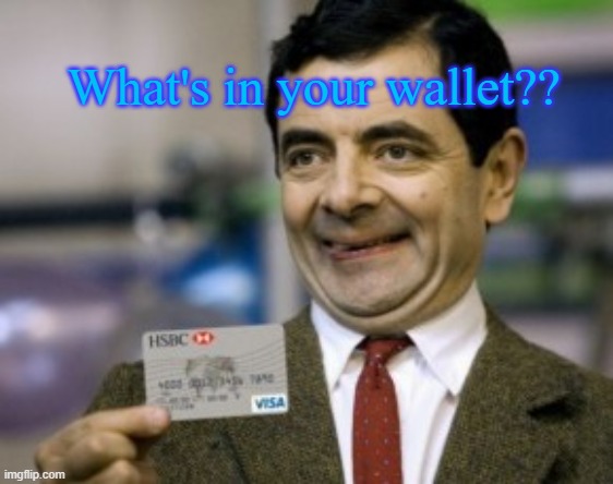 Bogus "Credit Cards" that come in the Junk Mail | What's in your wallet?? | image tagged in mr bean credit card,these things ruin your paper shredder,take me off your mailing list,usless pos junk mail advertising | made w/ Imgflip meme maker