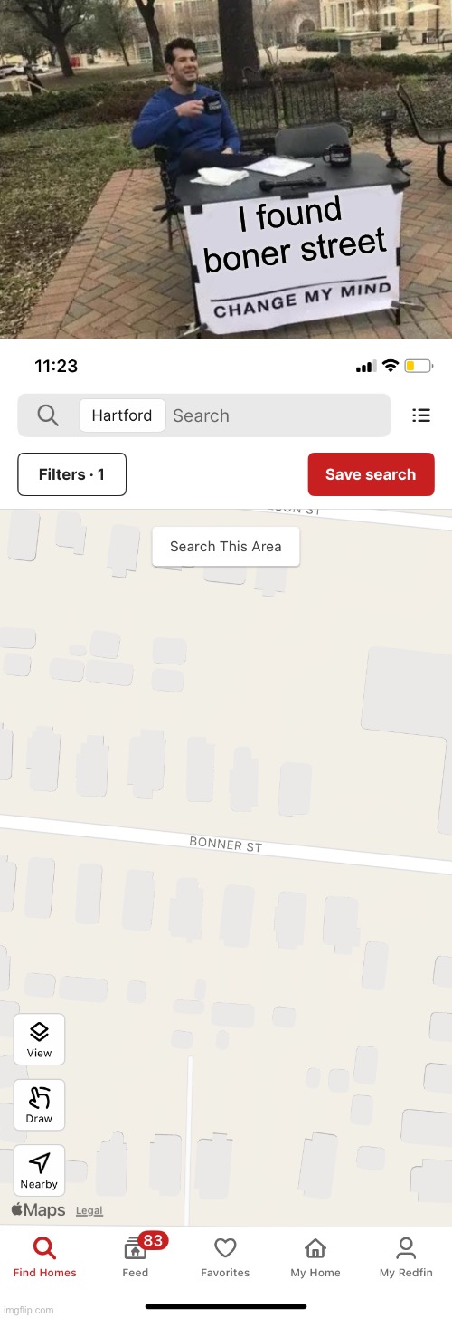 Your welcome america | I found boner street | image tagged in memes,change my mind | made w/ Imgflip meme maker