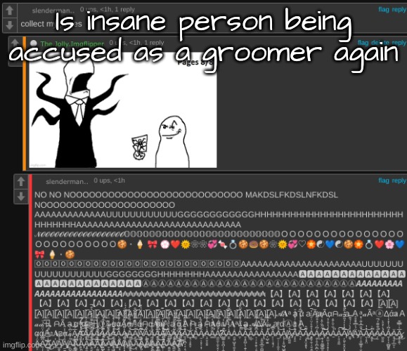 Literally free my boy he did nothing wrong | Is insane person being accused as a groomer again | image tagged in pages collected | made w/ Imgflip meme maker