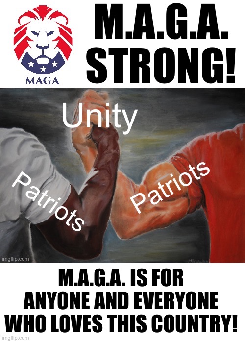 M.A.G.A. STRONG! M.A.G.A. IS FOR ANYONE AND EVERYONE WHO LOVES THIS COUNTRY! | made w/ Imgflip meme maker