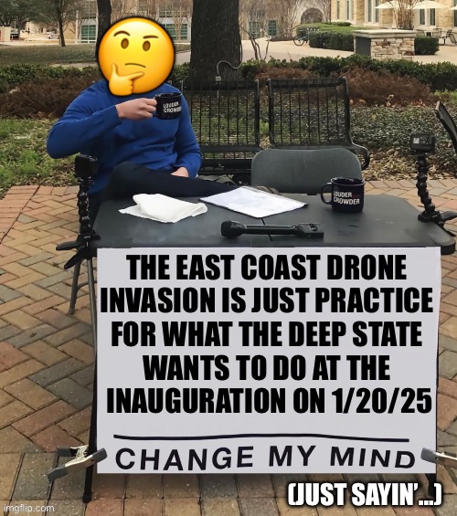 🤔; (JUST SAYIN’…) | made w/ Imgflip meme maker
