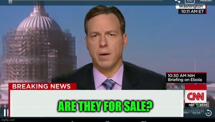 cnn breaking news template | ARE THEY FOR SALE? | image tagged in cnn breaking news template | made w/ Imgflip meme maker