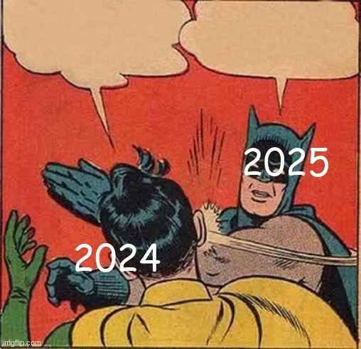 Batman Slapping Robin Meme | 2024 2025 | image tagged in memes,batman slapping robin | made w/ Imgflip meme maker