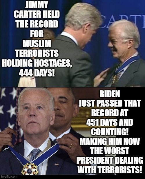 Biden breaks Carters state sponsored muslims terrorists taking hostages record | image tagged in isis jihad terrorists,achmed the dead terrorist | made w/ Imgflip meme maker