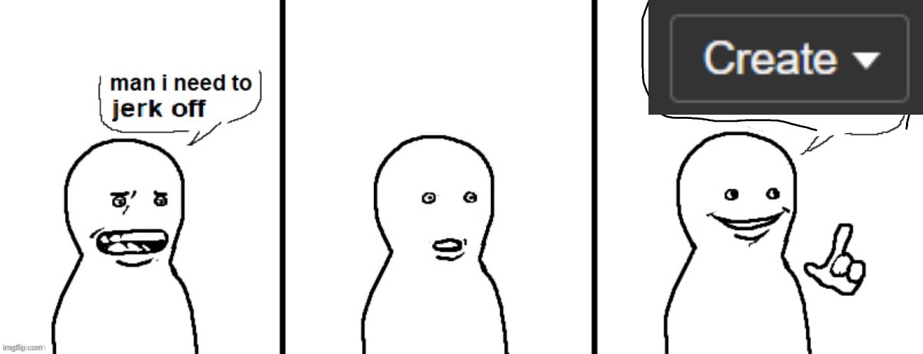 the punchline is | image tagged in man i need to jerk off | made w/ Imgflip meme maker