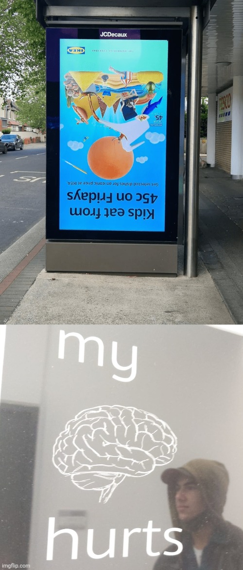 Upside down | image tagged in confused man in mirror,upside down,ad,sign,memes,you had one job | made w/ Imgflip meme maker