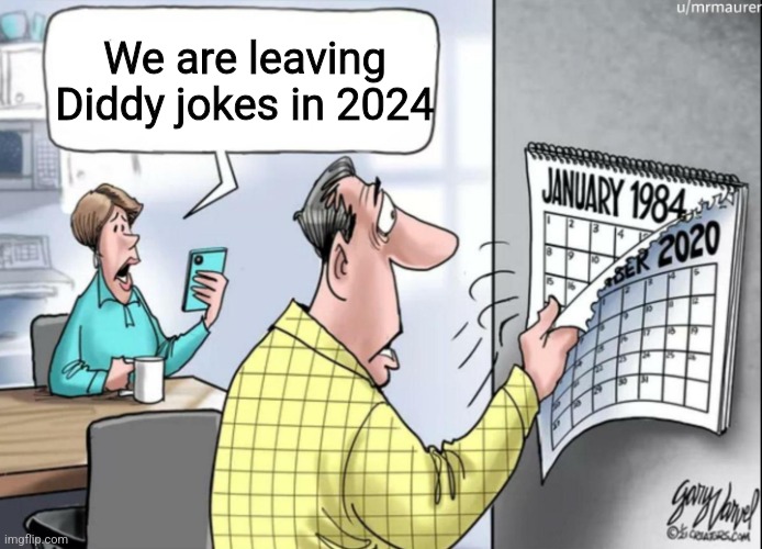 1984 Calendar | We are leaving Diddy jokes in 2024 | image tagged in 1984 calendar | made w/ Imgflip meme maker