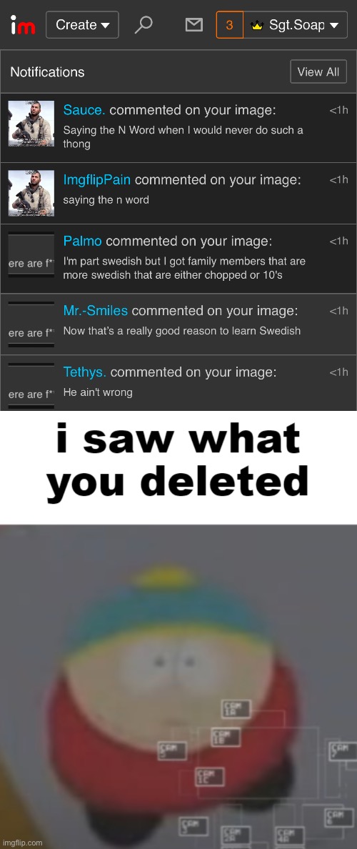 I saw what you deleted, Sauce. | image tagged in i saw what you deleted cartman,msmg | made w/ Imgflip meme maker