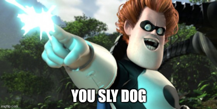 you sly dog you got me monologuing syndrome | YOU SLY DOG | image tagged in you sly dog you got me monologuing syndrome | made w/ Imgflip meme maker