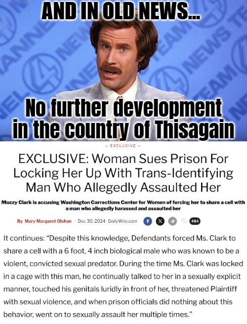 AND IN OLD NEWS... No further development in the country of Thisagain | image tagged in identity politics,sarcasm,news,anchorman,nsfw | made w/ Imgflip meme maker