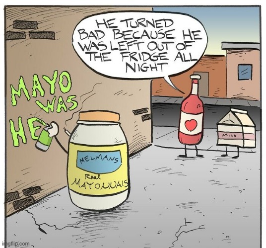 Bad Mayo | image tagged in comics | made w/ Imgflip meme maker