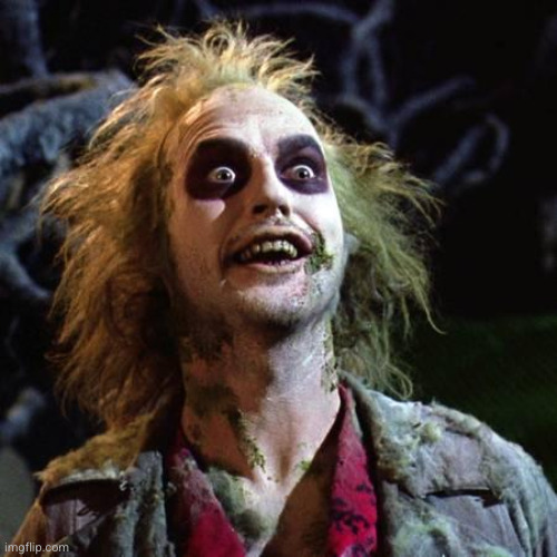 Beetlejuice | image tagged in beetlejuice | made w/ Imgflip meme maker