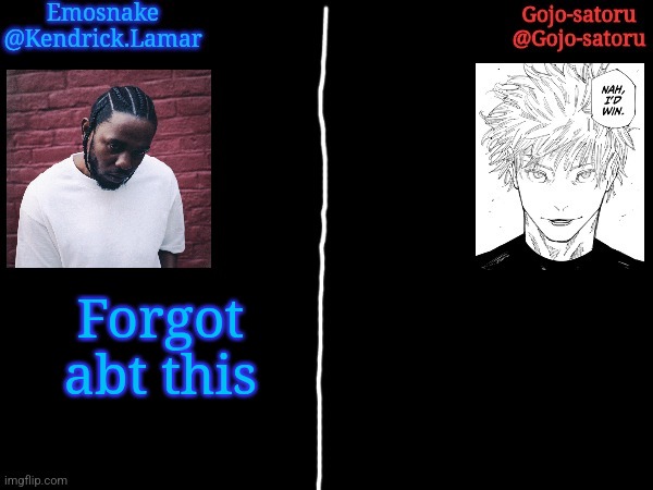 Emosnake and Gojo-satoru shared temp | Forgot abt this | image tagged in emosnake and gojo-satoru shared temp | made w/ Imgflip meme maker