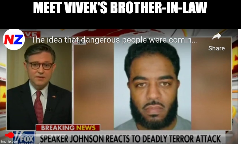 vivek | MEET VIVEK'S BROTHER-IN-LAW | image tagged in vikek,terrorist | made w/ Imgflip meme maker