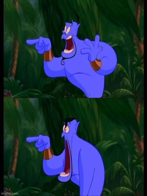 Aladdin Surprised Genie Jaw Drop | image tagged in aladdin surprised genie jaw drop | made w/ Imgflip meme maker