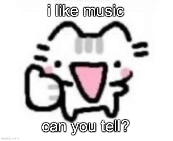 silly cat thumbs up | i like music; can you tell? | image tagged in silly cat thumbs up | made w/ Imgflip meme maker