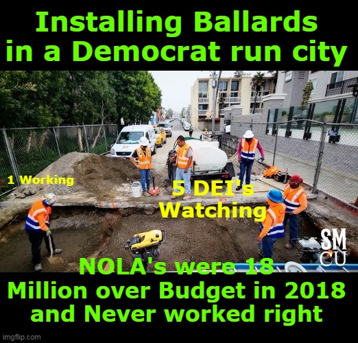 So reminds me of Chicago | Installing Ballards in a Democrat run city; 1 Working; 5 DEI's Watching; NOLA's were 18 Million over Budget in 2018
and Never worked right | image tagged in ballards dem city install meme | made w/ Imgflip meme maker