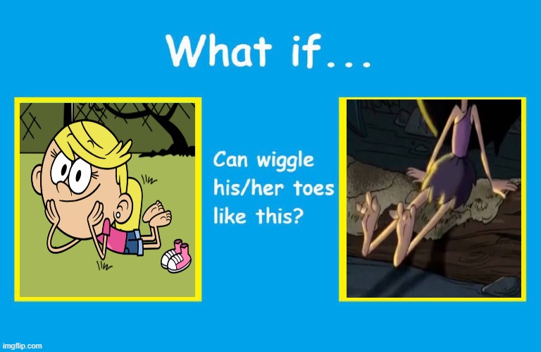 What if Lola Wiggles Her Toes Like Isabelock? | image tagged in who can wiggle their toes like this 3,phineas and ferb,the loud house | made w/ Imgflip meme maker