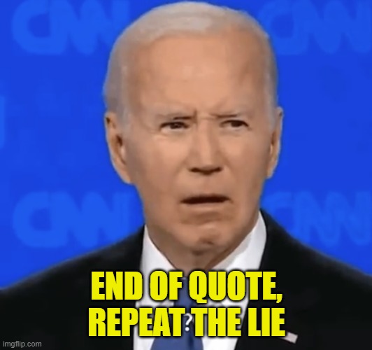 END OF QUOTE, REPEAT THE LIE | made w/ Imgflip meme maker