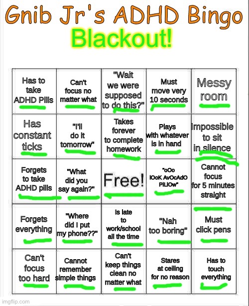 i have another bingo coming in soon | Blackout! | image tagged in gnib jrs adhd bing,o,random,blackout,adhd bingo,this is a tag | made w/ Imgflip meme maker