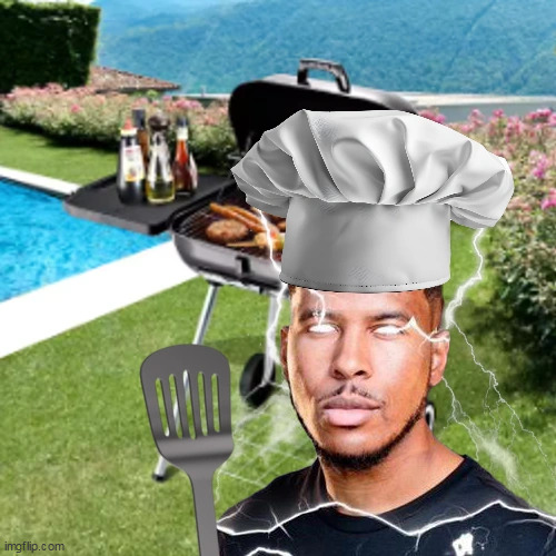 to the grill you go | made w/ Imgflip meme maker