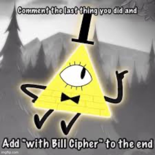 image tagged in bill cipher | made w/ Imgflip meme maker