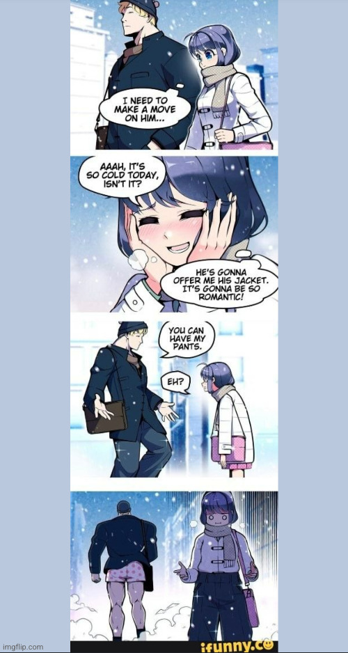 I think pants is more romantic tbh | image tagged in anime,funny,pants,jacket,romantic,comics/cartoons | made w/ Imgflip meme maker