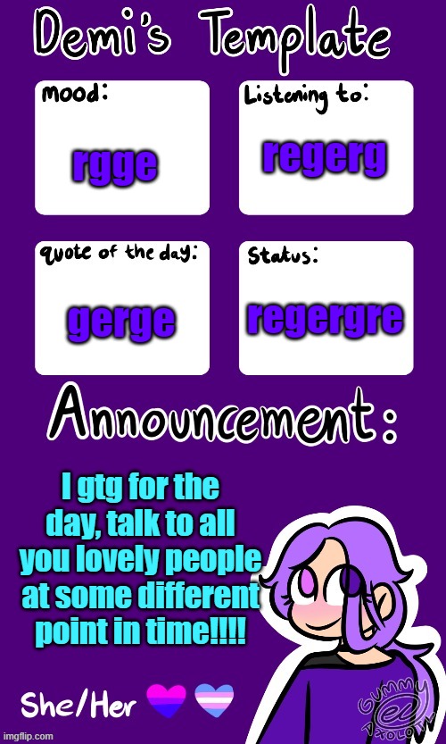 Also Mitra we gotta figure out synchronizing our online times | regerg; rgge; regergre; gerge; I gtg for the day, talk to all you lovely people at some different point in time!!!! | image tagged in remember gummy | made w/ Imgflip meme maker