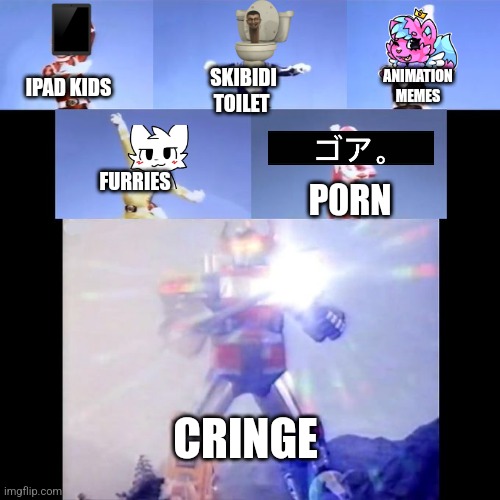 Top 5 cringe | ANIMATION MEMES; SKIBIDI TOILET; IPAD KIDS; FURRIES; P0RN; CRINGE | image tagged in power rangers,porn,boykisser,animation meme,skibidi toilet,ipad kids | made w/ Imgflip meme maker