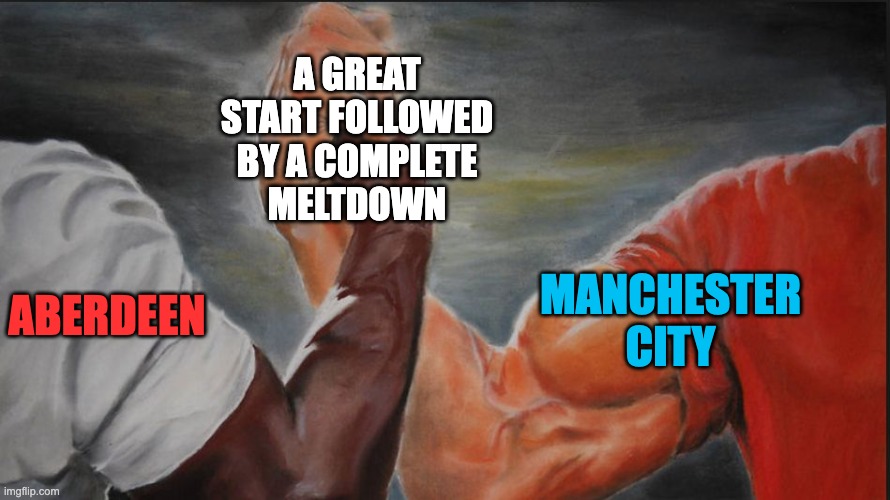 Black White Arms | A GREAT START FOLLOWED BY A COMPLETE
MELTDOWN; ABERDEEN; MANCHESTER CITY | image tagged in black white arms,football,soccer,scottish,english | made w/ Imgflip meme maker