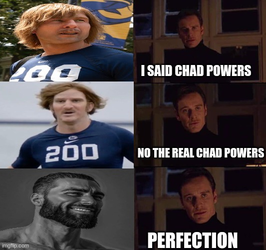 Chad Powers meme | I SAID CHAD POWERS; NO THE REAL CHAD POWERS; PERFECTION | image tagged in memes,eli manning,football,perfection | made w/ Imgflip meme maker