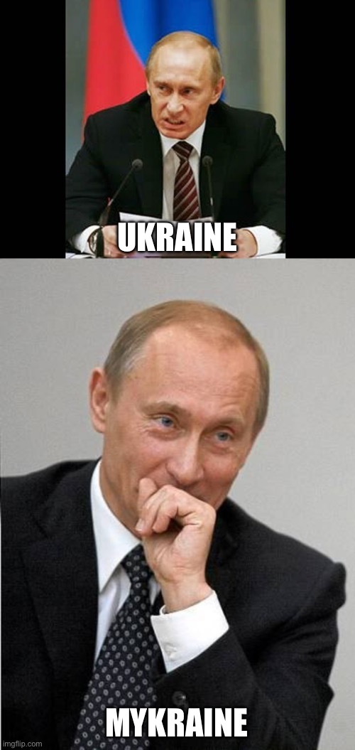 2022 explained | UKRAINE; MYKRAINE | image tagged in angry putin,putin laugh,ukraine,russo-ukrainian war | made w/ Imgflip meme maker