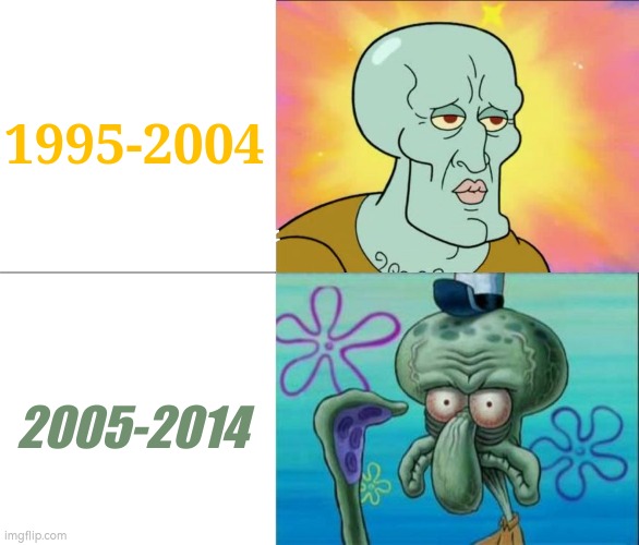 ugly stupid | 1995-2004; 2005-2014 | image tagged in handsome squidward vs ugly squidward,ragebait,increasingly buff spongebob,expanding brain,troll,shitpost | made w/ Imgflip meme maker