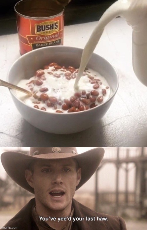 Bean cereal | image tagged in you've yee'd your last haw,bean,cereal,cursed image,memes,milk | made w/ Imgflip meme maker