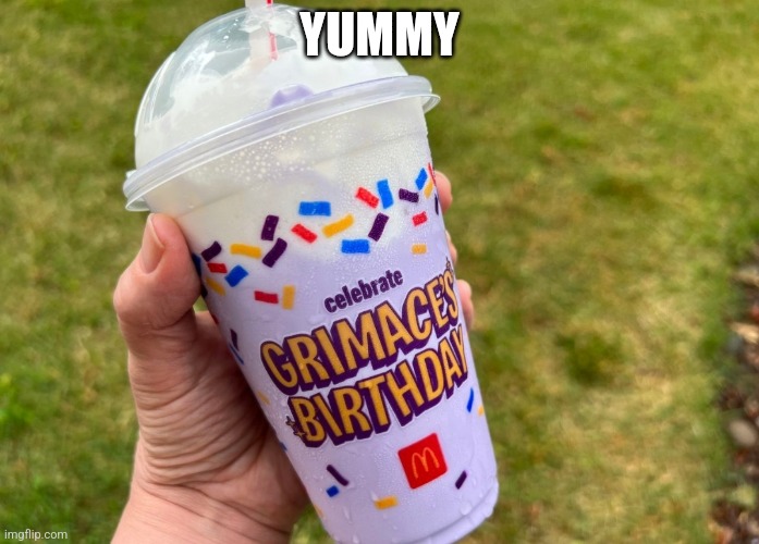 Grimace Shake | YUMMY | image tagged in grimace shake | made w/ Imgflip meme maker