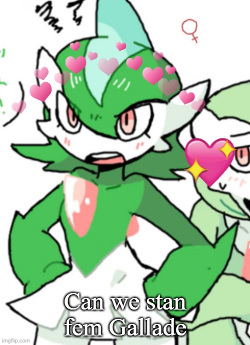 Low effort, high on weed as compensation. | Can we stan fem Gallade | image tagged in female gallade my beloved | made w/ Imgflip meme maker