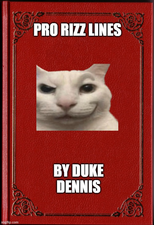 rizz lines | PRO RIZZ LINES; BY DUKE DENNIS | image tagged in blank book | made w/ Imgflip meme maker